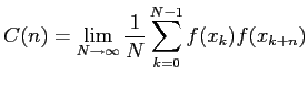 $\displaystyle C(n)=\mathop{\lim}_{N\rightarrow \infty}\frac{1}{N}\mathop{\sum}_{k=0}^{N-1}
f(x_k)f(x_{k+n})
$