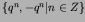 $\{q^n,-q^n\vert n\in \Bbb Z\}$