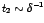 $t_2 \sim \delta^{-1}$