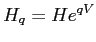 $\displaystyle H_q=He^{qV}
$