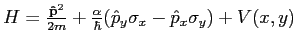 $ H=\frac{{\mathbf{\hat{p}}}^2}{2m} +\frac{\alpha}{\hbar}({\hat{p}_y}\sigma_x-{\hat{p}_x}\sigma_y)+V(x,y)$