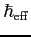 $ \hbar_{\rm eff}$