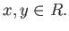 $x,y\in R.$