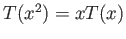 $T(x^{2})=xT(x)$
