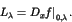 \begin{displaymath}
L_{\lambda} = \left.D_x f\right\vert _{0,\lambda}.
\end{displaymath}
