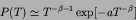 \begin{displaymath}
P(T) \simeq T^{- \beta -1}\exp[-aT^{- \beta}]
\end{displaymath}