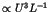 % latex2html id marker 2908
$\propto U^3 L^{-1}$