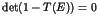 $\det(1-T(E))=0$