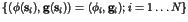 $\{(\phi({\bf s}_i),{\bf g}({\bf s}_i))=(\phi_i,{\bf g}_i); i=1\ldots N\}$