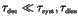 $\tau_{\mbox{\rm\tiny {dec}}} \ll \tau_{\mbox{\rm\tiny {syst}}}, \tau_{\mbox{\rm\tiny {diss}}}$